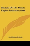 Cover: Manual Of The Steam Engine Indicator (1900) - Kessinger Publishing
