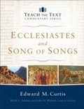 Cover: Ecclesiastes and Song of Songs (Teach the Text Commentary Series) - Baker Publishing Group