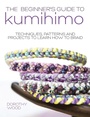 Cover: The Beginner's Guide to Kumihimo - David & Charles