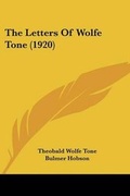 Cover: The Letters Of Wolfe Tone (1920) - Kessinger Publishing