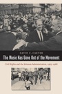 Cover: The Music Has Gone Out of the Movement - The University of North Carolina Press