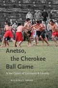 Cover: Anetso, the Cherokee Ball Game - The University of North Carolina Press