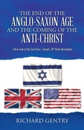 Cover: The End of the Anglo-Saxon Age and the Coming of the Anti-Christ - WestBow Press