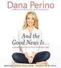 Abbildung von: And the Good News Is... - Hachette Audio