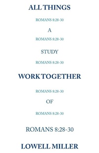 Enlarge image Cover: All Things Romans 8 - WestBow Press