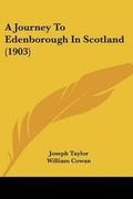 Cover: A Journey To Edenborough In Scotland (1903) - Kessinger Publishing