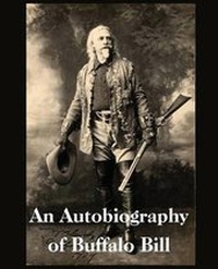 Abbildung von: An Autobiography of Buffalo Bill - Bottom of the Hill Publishing