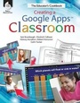 Cover: Creating a Google Apps Classroom: the Educator's Cookbook - Shell Educational Publishing
