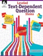 Cover: Leveled Text-Dependent Question Stems - Shell Educational Publishing