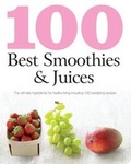 Cover: 100 Best Smoothies & Juices - Love Food
