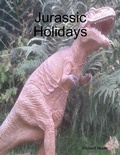 Cover: Jurassic Holidays - Lulu.com