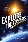 Cover: Explore the Cosmos Like Neil deGrasse Tyson - Prometheus Books