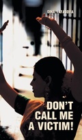 Cover: Don't Call Me a Victim! - Glagoslav Publications Ltd