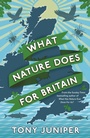 Cover: What Nature Does For Britain - Profile Books Ltd