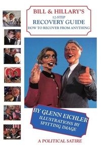 Enlarge image Cover: Bill & Hillary's 12-Step Recovery Guide - Milk and Cookies Press