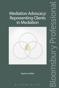 Abbildung von: Mediation Advocacy: Representing Clients in Mediation - Bloomsbury Professional