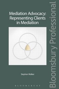 Abbildung von: Mediation Advocacy: Representing Clients in Mediation - Bloomsbury Professional