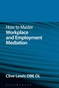 Abbildung von: How to Master Workplace and Employment Mediation - Bloomsbury Professional