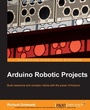 Cover: Arduino Robotic Projects - Packt Publishing