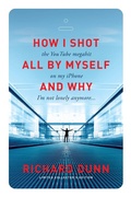 Cover: How I Shot the YouTube Megahit "All by Myself" on My iPhone and Why I'm Not Lonely Anymore - Michael Wiese Productions