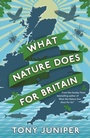 Cover: What Nature Does For Britain - Profile Books Ltd