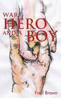 Cover: War Hero and A Boy - Grosvenor House Publishing Ltd