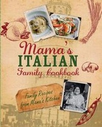 Enlarge image Cover: Mama's Italian Family Cookbook - Love Food