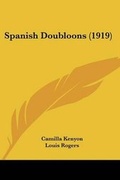 Cover: Spanish Doubloons (1919) - Kessinger Publishing