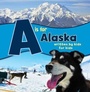 Cover: A is for Alaska - Alaska Northwest Books