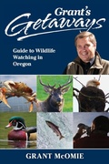 Cover: Grant's Getaways: Guide to Wildlife Watching in Oregon - Alaska Northwest Books