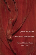 Cover: Swimming For The Ark: New & Selected Poems 1990-2015 - White Pine Press