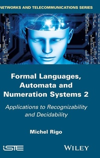 Enlarge image Cover: Formal Languages, Automata and Numeration Systems 2 - Wiley-ISTE