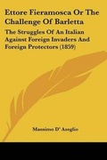 Cover: Ettore Fieramosca Or The Challenge Of Barletta - Kessinger Publishing