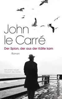 Abbildung von: Der Spion, der aus der Kälte kam (Ein Smiley-Roman 3) - Ullstein Taschenbuchverlag
