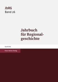 Abbildung von: Jahrbuch für Regionalgeschichte 26 (2008) - Franz Steiner Verlag