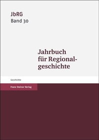 Abbildung von: Jahrbuch für Regionalgeschichte 30 (2012) - Franz Steiner Verlag