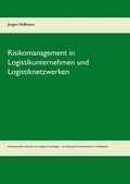 Cover: Risikomanagement in Logistikunternehmen und Logistiknetzwerken - BoD - Books on Demand