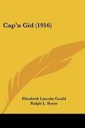 Cover: Cap'n Gid (1916) - Kessinger Publishing