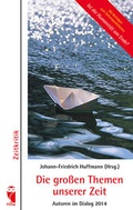 Cover: Die gro&szlig;en Themen unserer Zeit  Autoren im Dialog 2014 - Frieling & Huffmann