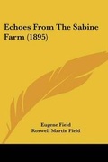 Cover: Echoes From The Sabine Farm (1895) - Kessinger Publishing