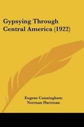 Cover: Gypsying Through Central America (1922) - Kessinger Publishing