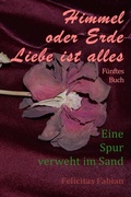 Cover: Himmel oder Erde - Liebe ist alles / Himmel oder Erde - Liebe ist alles - Band 5 - Eine Spur verweht im Sand - epubli