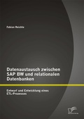 Bild: Datenaustausch zwischen SAP BW und relationalen Datenbanken: Entwurf und Entwicklung eines ETL-Prozesses - Diplomica Verlag