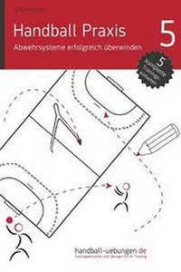 Abbildung von: Handball Praxis 5 - Abwehrsysteme erfolgreich überwinden - DV Concept