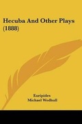 Cover: Hecuba And Other Plays (1888) - Kessinger Publishing