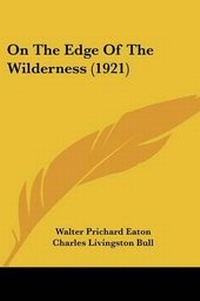 Enlarge image Cover: On The Edge Of The Wilderness (1921) - Kessinger Publishing