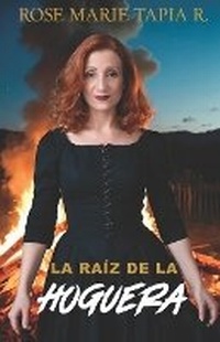 Enlarge image Cover: La raiz de la Hoguera - Rose Marie Tapia R.