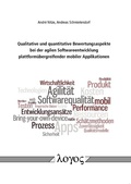 Cover: Qualitative und quantitative Bewertungsaspekte bei der agilen Softwareentwicklung plattform&uuml;bergreifender mobiler Applikationen - Logos Berlin