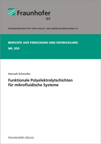 Abbildung von: Funktionale Polyelektrolytschichten für mikrofluidische Systeme - Fraunhofer Verlag