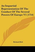 Cover: An Impartial Representation Of The Conduct Of The Several Powers Of Europe V1 (1754) - Kessinger Publishing